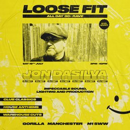 LOOSE FIT: All Day 30+ Rave with JON DASILVA DJ SET
