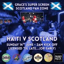 Haiti V Scotland - *SUPER SCREEN*