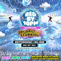 Bed By 10pm - Nottingham
