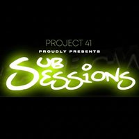 Project 41 Presents Sub Sessions