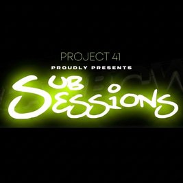 Project 41 Presents Sub Sessions