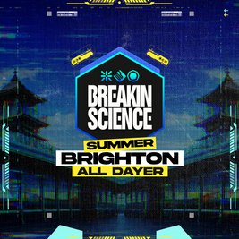 Breakin Science Brighton | Summer All Dayer