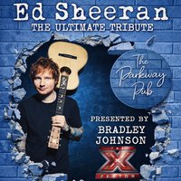 Ed Sheeran - The Ultimate Tribute