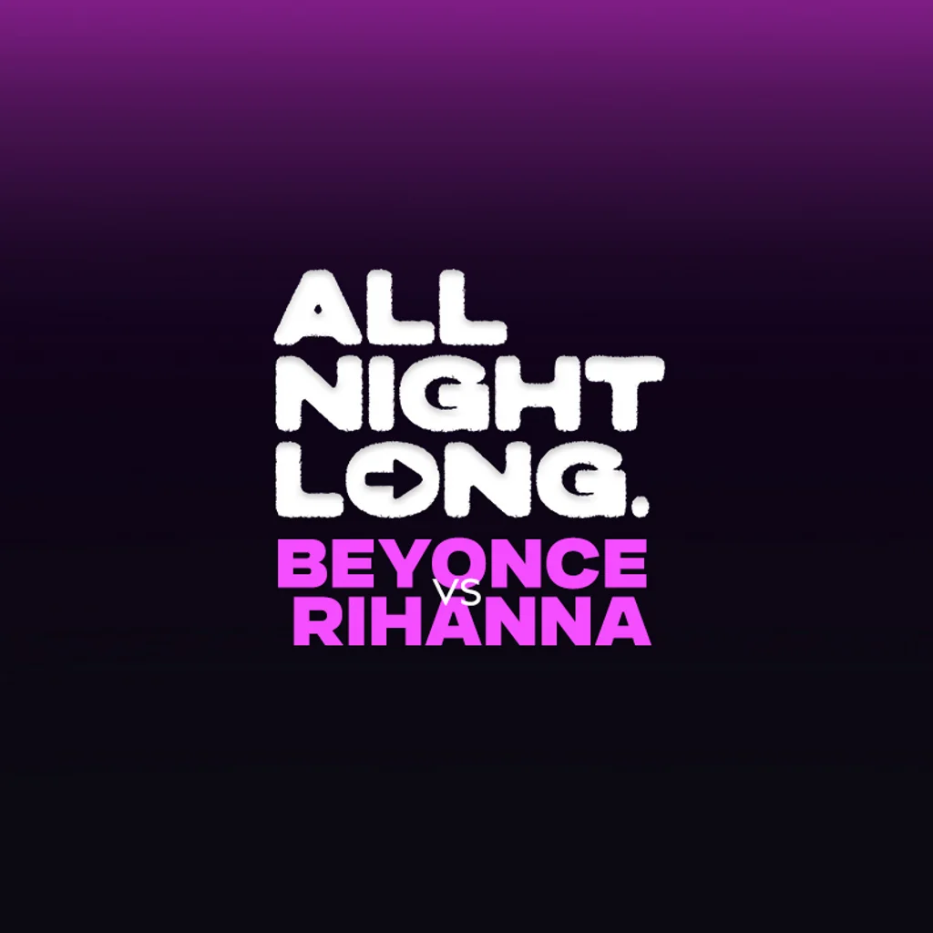 FREE TICKETS - Pop & RnB - All Night Long - BEYONCE vs RIHANNA