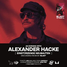 Alexander Hacke (Einstürzende Neubauten) - In Conversation