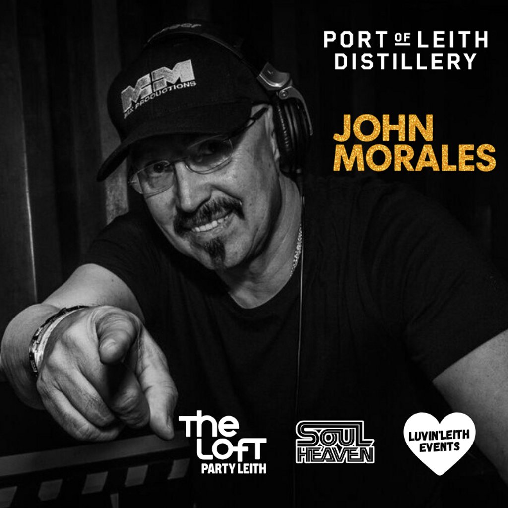 The Loft Party Leith - Presents JOHN MORALES, SAINT LUKEZ + MORE
