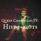 Queer Chronicles IV: Histo-riots Event Title Pic