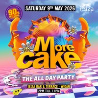 More Cake - 90's Old Skool & Club Classics at Ibiza Bar And Tarrace, Wigan