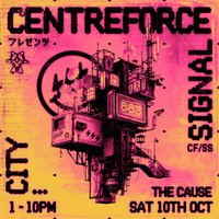 Centreforce Presents - Signal City