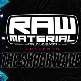 RAW MATERIAL Presents - THE SHOCKWAVE - P MONEY + More