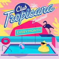 Club Tropicana Sheffield! at The Leadmill