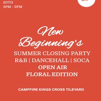 New Beginnings - Summer Closing Party Floral Edition at Two Tribes   Campfire