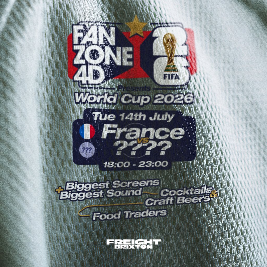 Fanzone 4D X Freight Brixton WC Semi Final: France V ???