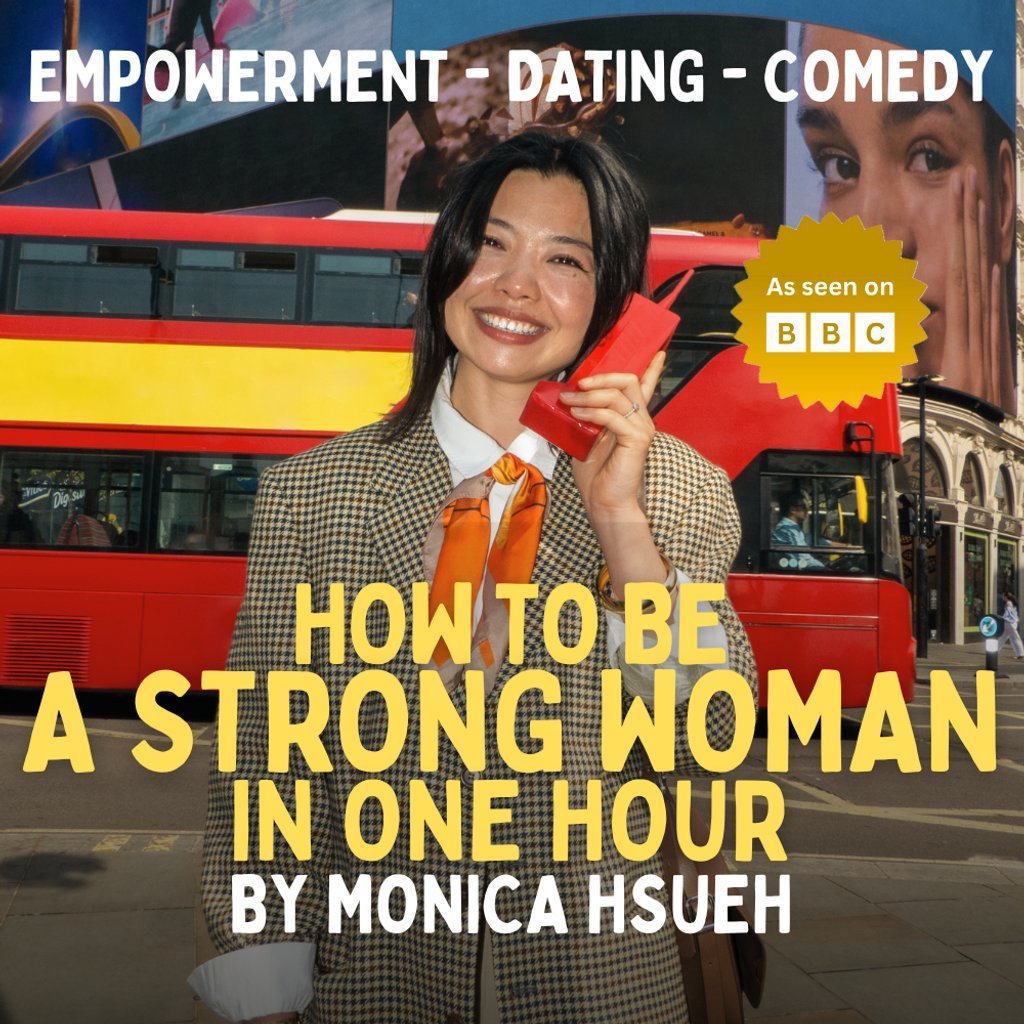 How to Be a Strong Woman in One Hour - A Comedy by Monica Hsueh