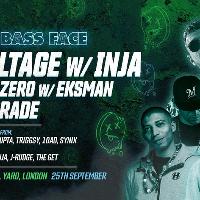 Bass Face//London//Voltage.Inja,Sub Zero.EKSMAN,Upgrade,more... Bass Face//London//Voltage.Inja,Sub Zero.EKSMAN,Upgrade,more...