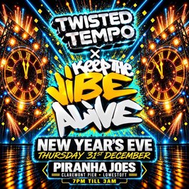 TWISTED TEMPO x KEEP THE VIBE ALIVE - NYE 26/27