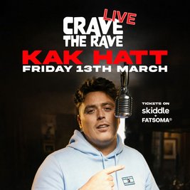Crave The Rave presents KAK HATT: LIVE!