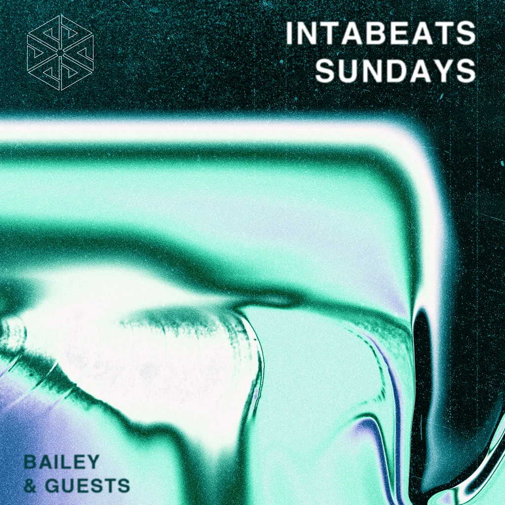 Intabeats Sundays: Bailey & Guests