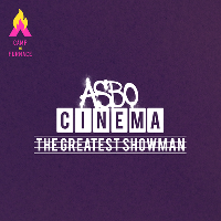 ASBO Cinema - The Greatest Showman
