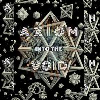 Axiom Into the Void