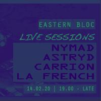 EBloc Live Sessions w/ Nymad, Astryd, Carrion, La French at Eastern Bloc Records Manchester