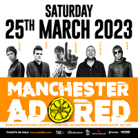 Manchester Adored at Bowlers Exhibition Centre