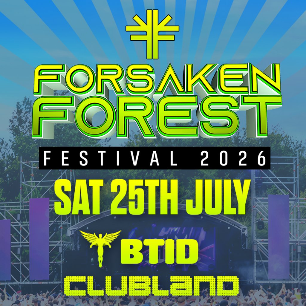 Forsaken Forest Festival BTID Clubland