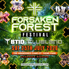 Forsaken Forest Festival BTID Clubland