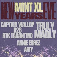 NYE at Mint XL: Truly Madly, Captain Wallop, RTK Tarantino at Mint Xl