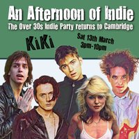 An Afternoon of Indie: CAMBRIDGE (over 30s only), 3pm-7pm