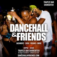 DANCEHALL & FRIENDS - Bashment, Soca, Reggae