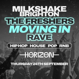 Milkshake - The Freshers Moving In Rave