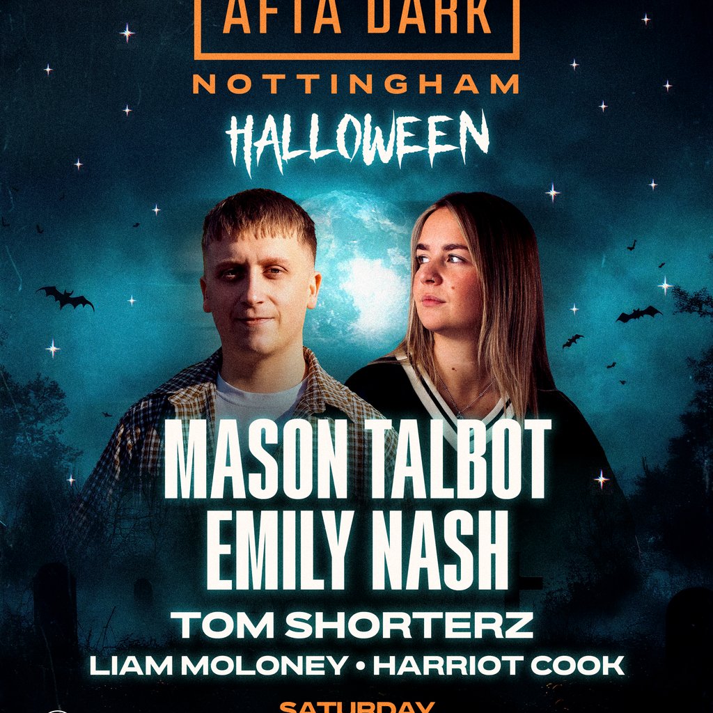Afta Dark (Nottingham) - Halloween w/ Mason Talbot & Emily Nash