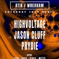 TýwchTech presents HIGHVOLTAGE, PRYDIE + JASON CLUF Techno event at ATIK Wrexham