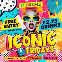 Iconic Fridays @ Popworld Reading at Popworld Reading