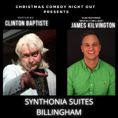 Christmas Comedy Night Out - Clinton Baptiste, James Kilvington