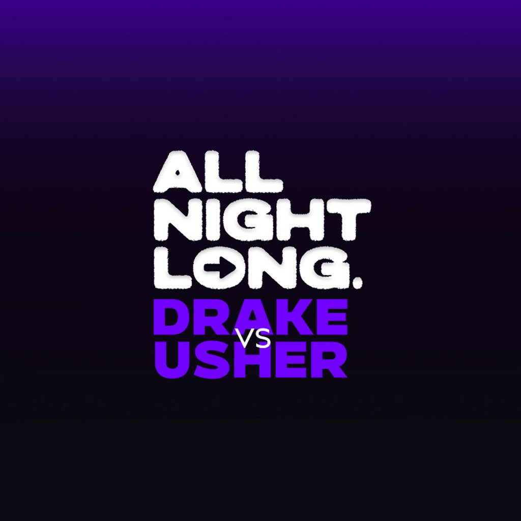 FREE TICKETS - Pop & RnB - All Night Long - DRAKE vs USHER