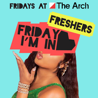Friday I'm In Love, Brighton Freshers '21 at The Arch