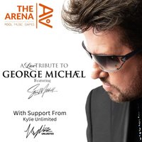 George Michael (Steve Mitchell) + Support from Kylie Unlimited at The Arena Crewe