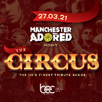 Manchester Adored Presents The Circus at Bowlers Exhibition Centre