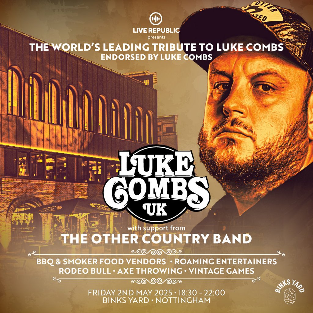 Luke Combs UK A Tribute Binks Yard Binks Yard Nottingham 2 May Luke Combs UK A Tribute Binks Yard Binks Yard Nottingham 2 May