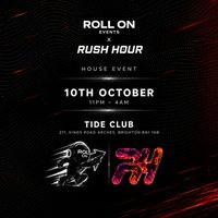 Rush Hour X Roll On | House Event at tide beach club