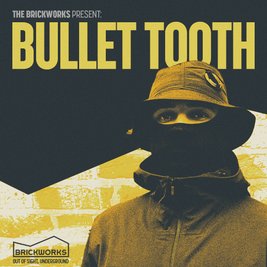 The Brickworks: Bullet Tooth & Papa Nugs 21.11.26