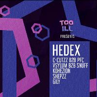 TOO ILL: Hedex at Hideout Brighton