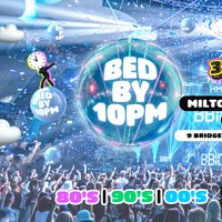 Bed By 10pm: Milton Keynes - 80's, 90's &amp; 00's