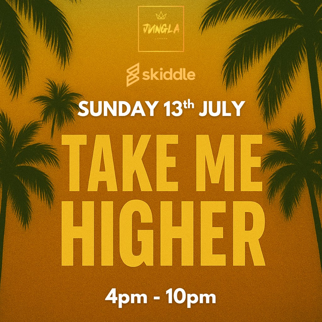 Jungla Sundays presents: Take Me Higher Day Party