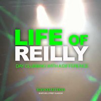 Life of Reilly - Day Clubbing Experience - Sun 27th Sept at Revolution Mitchell Street