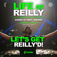 Life of Reilly - Day Clubbing Experience - Sun 27th Sept at Revolution Mitchell Street