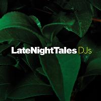 Late Night Tales DJs