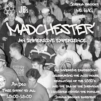 MADCHESTER’ - the immersive experience at Joshua Brooks